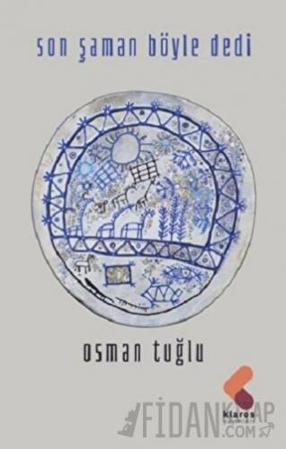 Son Şaman Böyle Dedi