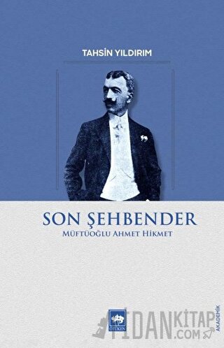 Son Şehbender - Müftüoğlu Ahmet Hikmet