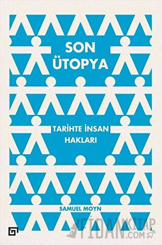 Son Ütopya: Tarihte İnsan Hakları
