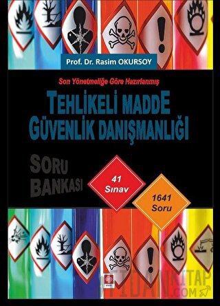 Son Yönetmeliğe Göre Hazırlanmış Tehlikeli Madde Güvenlik Danışmanlığı Soru Bankası