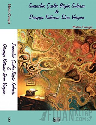 Sonsuzluk Çiseler Büyük Sularda / Dünyaya Katkımız Ebru Vurgusu