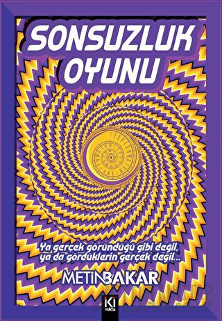 Sonsuzluk Oyunu Metin Bakar