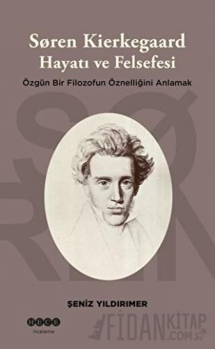 Soren Kierkegaard Hayatı ve Felsefesi