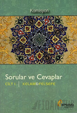 Sorular ve Cevaplar Cilt 1 : Kelam, Felsefe