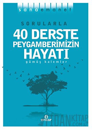 Sorularla 40 Derste Peygamberimizin Hayatı