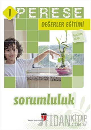 Sorumluluk (Öğretmen Kitabı) - Perese Değerler Eğitimi 1 Alparslan Dur