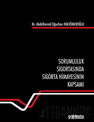 Sorumluluk Sigortasında Sigorta Himayesinin Kapsamı (Ciltli)