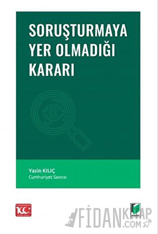 Soruşturmaya Yer Olmadığı Kararı