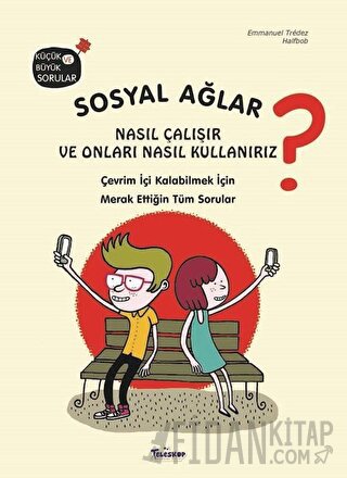 Sosyal Ağlar Nasıl Çalışır ve Onları Nasıl Kullanırız? (Ciltli)