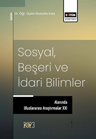 Sosyal, Beşeri ve İdari Bilimler Alanında Uluslararası Araştırmalar XXI