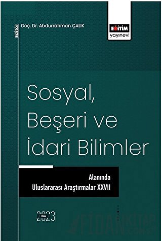 Sosyal, Beşeri ve İdari Bilimler Alanında Uluslararası Araştırmalar XXVII