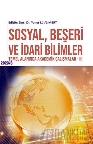 Sosyal Beşeri ve İdari Bilimler Temel Alanında Akademik Çalışmalar - 3