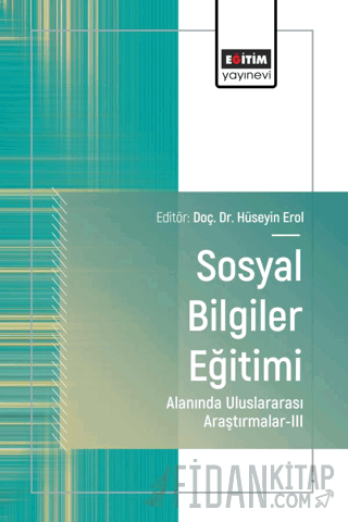 Sosyal Bilgiler Eğitimi Alanında Uluslararası Araştırmalar - III