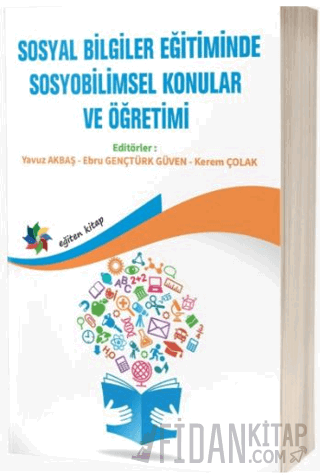 Sosyal Bilgiler Eğitiminde Sosyobilimsel Konular Ve Öğretimi