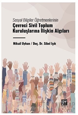 Sosyal Bilgiler Öğretmenlerinin Çevreci Sivil Toplum Kuruluşlarına İlişkin Algıları