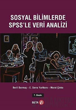 Sosyal Bilimlerde SPSS'le Veri Analizi Beril Durmuş