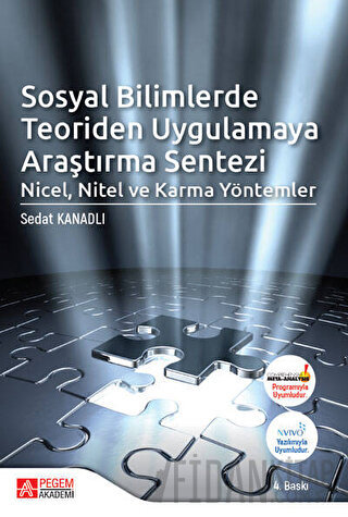 Sosyal Bilimlerde Teoriden Uygulamaya Araştırma Sentezi: Nicel, Nitel ve Karma Yöntemler