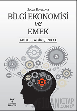 Sosyal Boyutuyla Bilgi Ekonomisi ve Emek