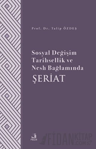 Sosyal Değişim Tarihsellik ve Nesh Bağlamında Şeriat