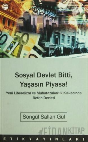 Sosyal Devlet Bitti, Yaşasın Piyasa! Songül Sallan Gül