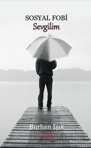 Sosyal Fobi Sevgilim