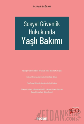 Sosyal Güvenlik Hukukunda Yaşlı Bakımı