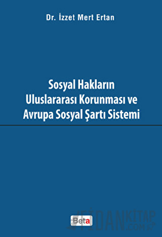 Sosyal Hakların Uluslararası Korunması ve Avrupa Sosyal Şartı Sistemi