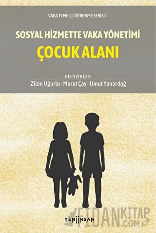 Sosyal Hizmette Vaka Yönetimi: Çocuk Alanı