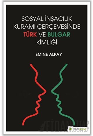 Sosyal İnşacılık Kuramı Çerçevesinde Türk ve Bulgar Kimliği