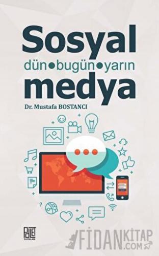 Sosyal Medya - Dün Bugün Yarın