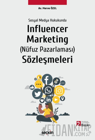 Sosyal Medya Hukukunda Influencer Marketing (Nüfuz Pazarlaması) Sözleşmeleri
