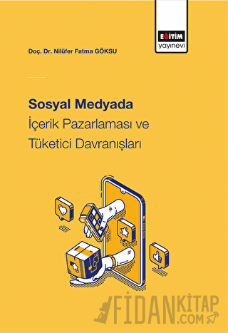 Sosyal Medyada İçerik Pazarlaması Ve Tüketici Davranışları