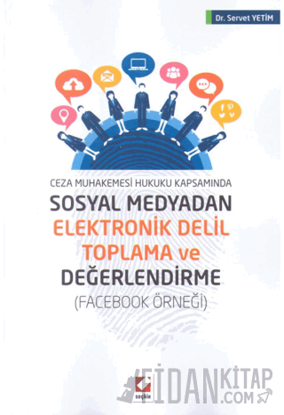 Sosyal Medyadan Elektronik Delil Toplama ve Değerlendirme