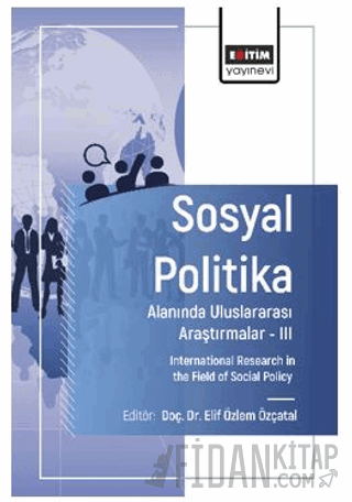 Sosyal Politika Alanında Uluslararası Araştırmalar – III