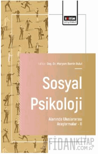 Sosyal Psikoloji Alanında Uluslararası Araştırmalar – II