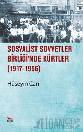 Sosyalist Sovyetler Birliğinde Kürtler 1917 - 1956 Hüseyin Can