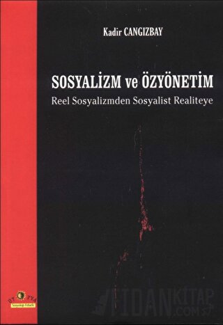 Sosyalizm ve Özyönetim Reel Sosyalizmden Sosyalist Realiteye