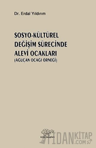 Sosyo - Kültürel Değişim Sürecinde Alevi Ocakları