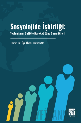 Sosyolojide İşbirliği: Toplumların Birlikte Hareket Etme Dinamikleri K