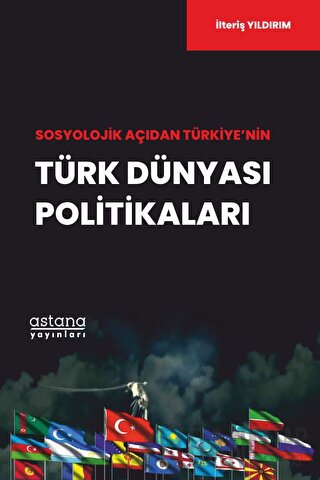 Sosyolojik Açıdan Türkiye’nin Türk Dünyası Politikaları İlteriş Yıldır
