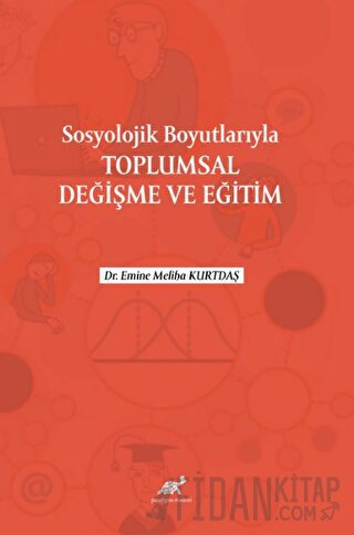 Sosyolojik Boyutlarıyla Toplumsal Değişme ve Eğitim