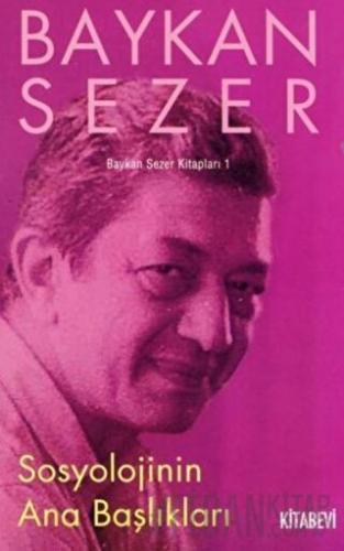 Sosyolojinin Ana Başlıkları Baykan Sezer