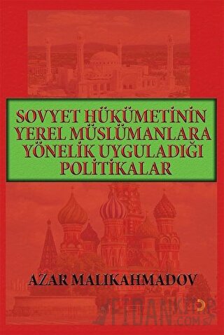 Sovyet Hükümetinin Yerel Müslümanlara Yönelik Uyguladığı Politikalar (1917-1991)