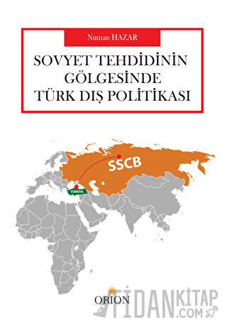 Sovyet Tehdidinin Gölgesinde Türk Dış Politikası Numan Hazar