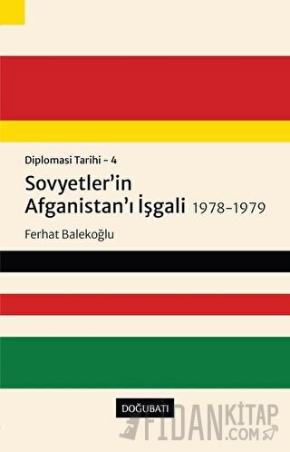 Sovyetler’in Afganistan’ı İşgali 1978-1979 - Diplomasi Tarihi 4
