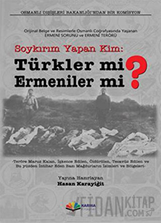 Soykırım Yapan Kim: Türkler mi Ermeniler mi?