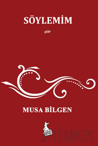 Söylemim Musa Bilgen