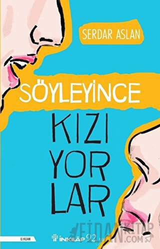 Söyleyince Kızıyorlar