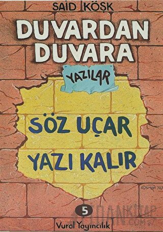 Söz Uçar Yazı Kalır - Duvardan Duvara Yazılar 5