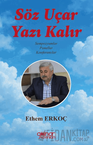 Söz Uçar Yazı Kalır Ethem Erkoç